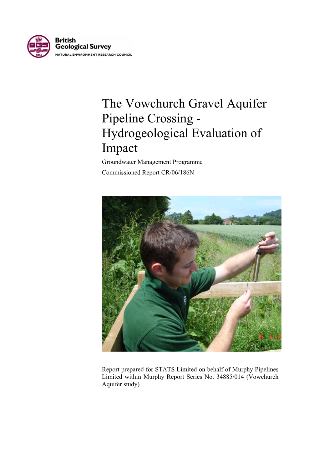 The Vowchurch Gravel Aquifer Pipeline Crossing - Hydrogeological Evaluation of Impact Groundwater Management Programme Commissioned Report CR/06/186N