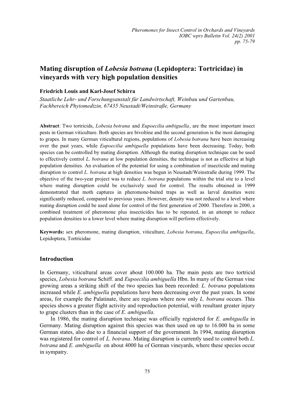 Mating Disruption of Lobesia Botrana (Lepidoptera: Tortricidae) in Vineyards with Very High Population Densities