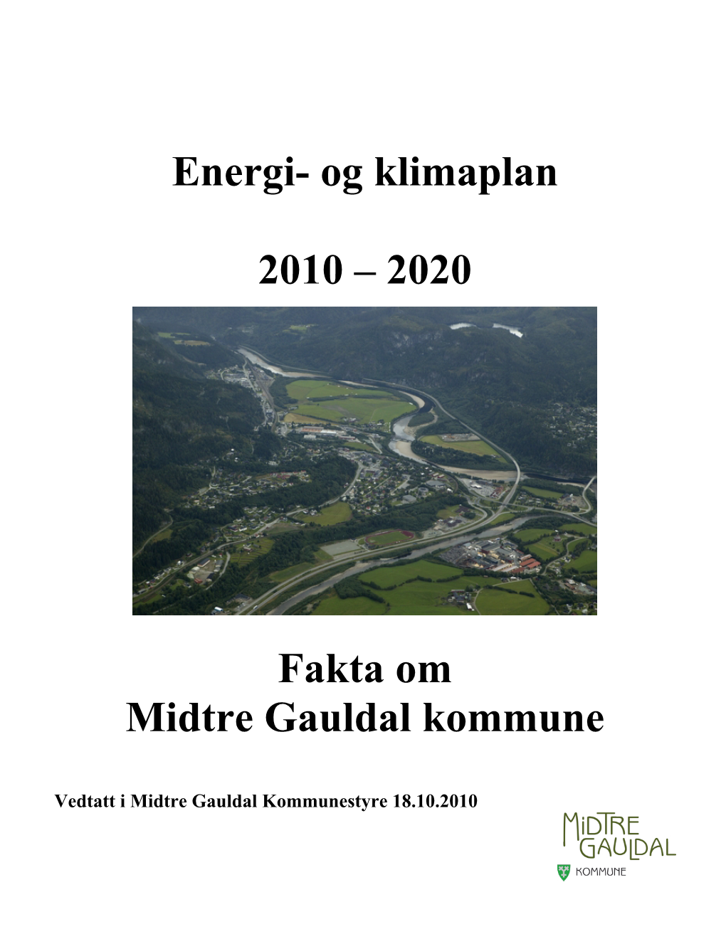 Energi- Og Klimaplan 2010 – 2020 Fakta Om Midtre Gauldal Kommune