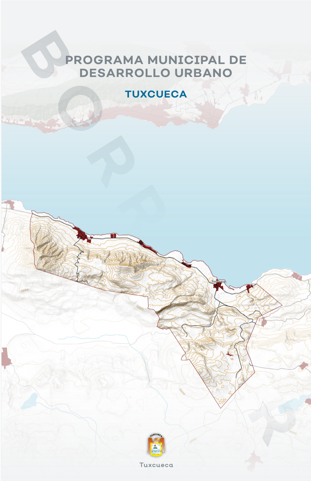 PROGRAMA MUNICIPAL DE DESARROLLO URBANO DE TUXCUECA Primera Edición: Mayo De 2021