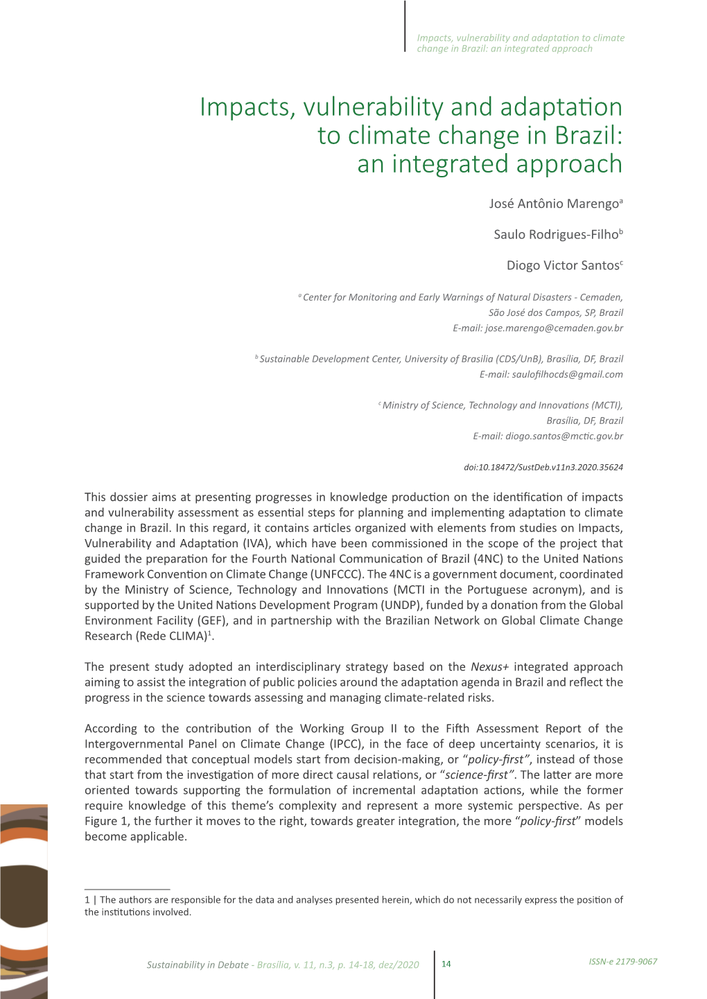 Impacts, Vulnerability and Adaptation to Climate Change in Brazil: an Integrated Approach