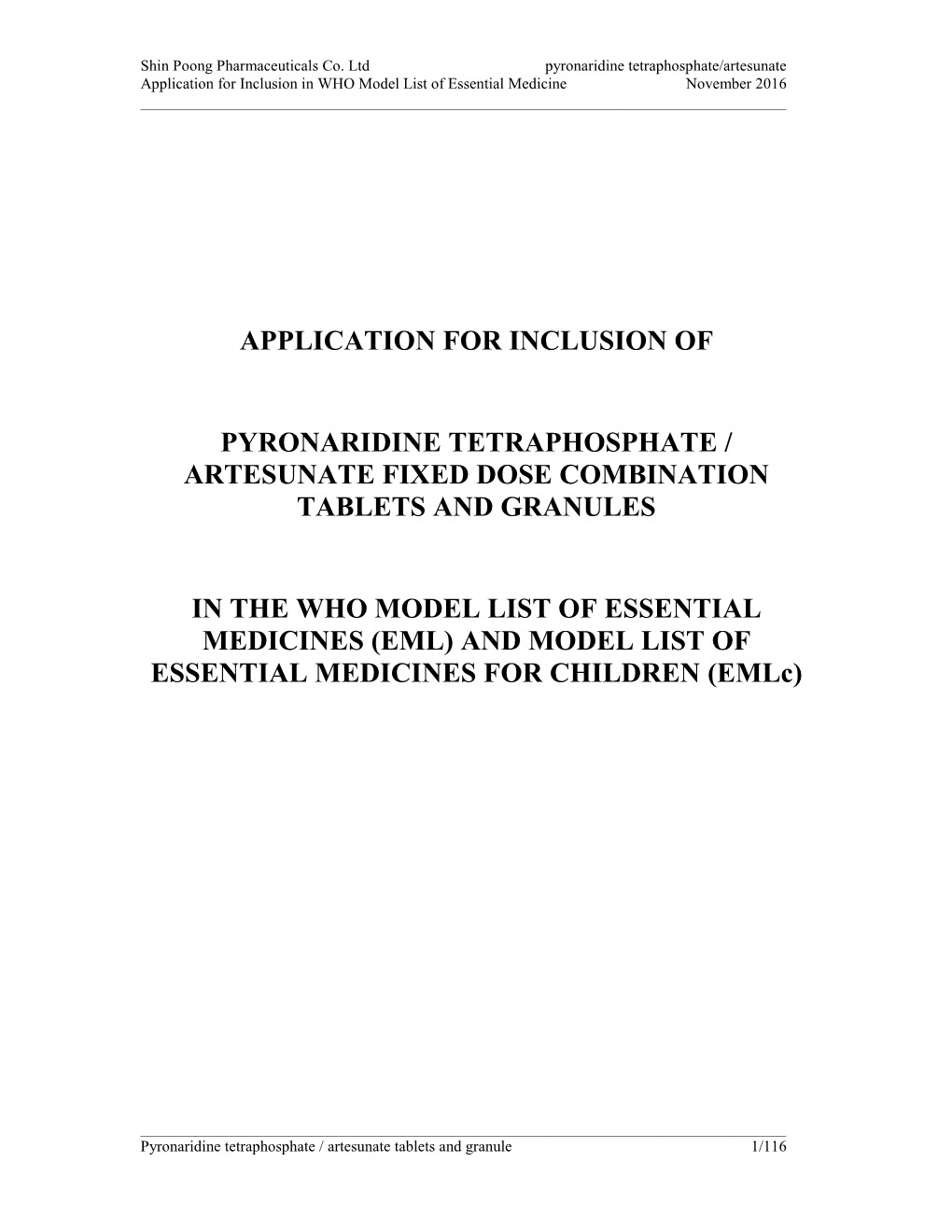 Application for Inclusion of Pyronaridine Tetraphosphate / Artesunate Fixed Dose Combination Tablets and Granules in the Who