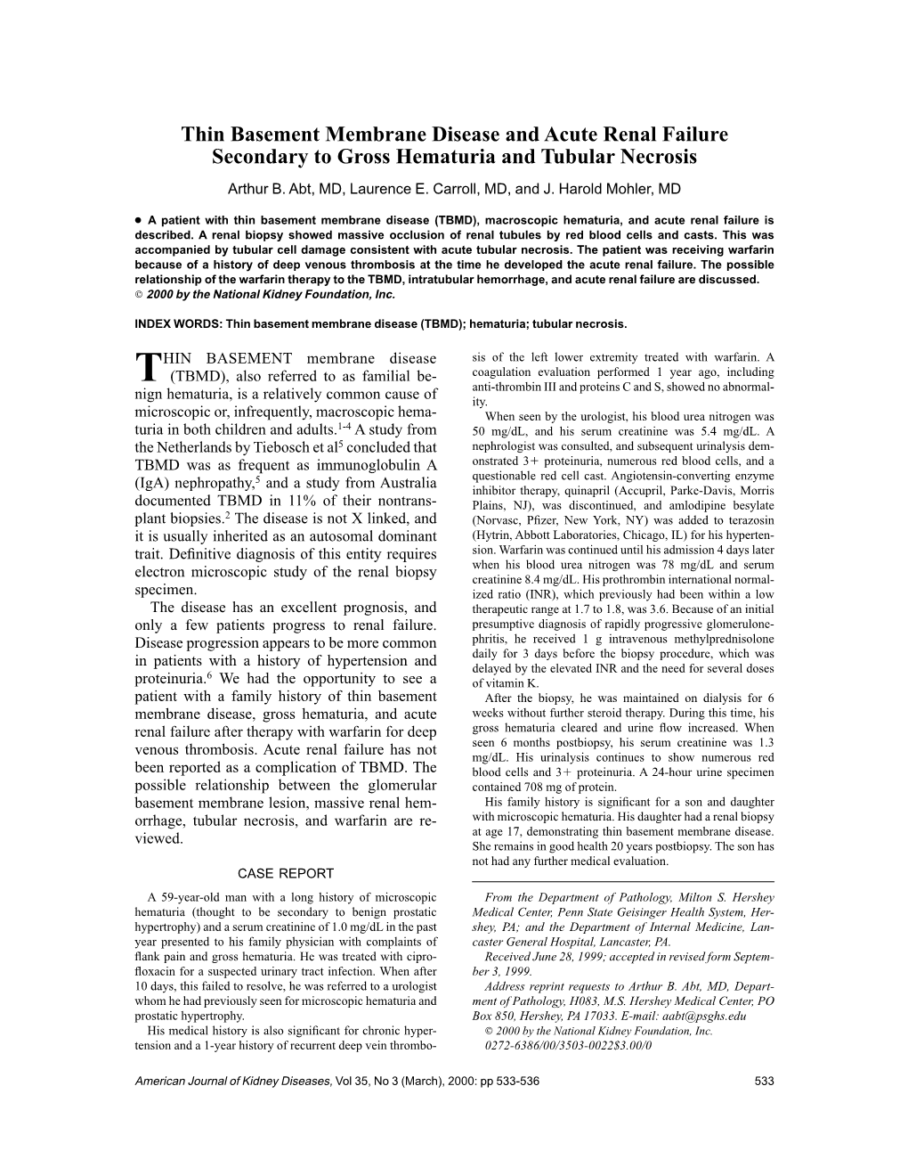 Thin Basement Membrane Disease and Acute Renal Failure Secondary to Gross Hematuria and Tubular Necrosis Arthur B