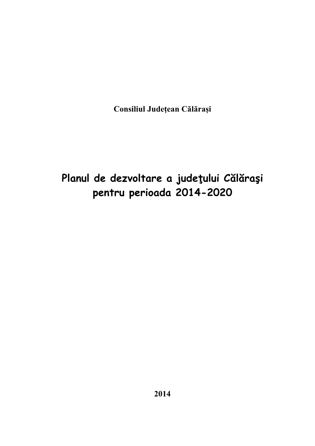 Planul De Dezvoltare a Judeţului Călăraşi Pentru Perioada 2014-2020