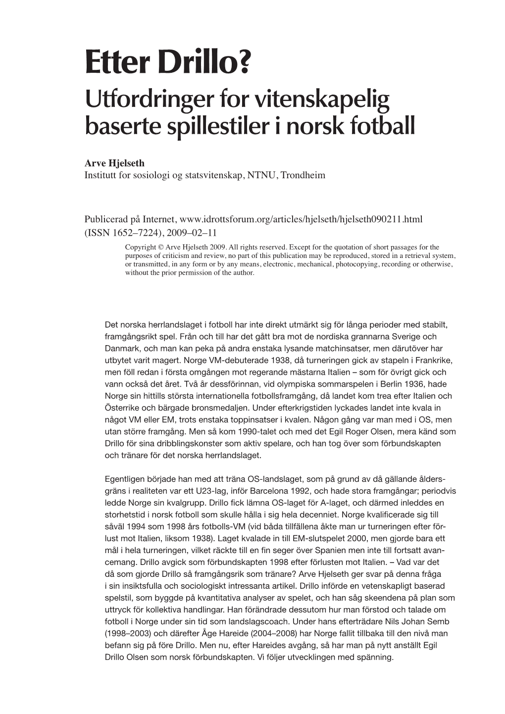 Etter Drillo? Utfordringer for Vitenskapelig Baserte Spillestiler I Norsk Fotball