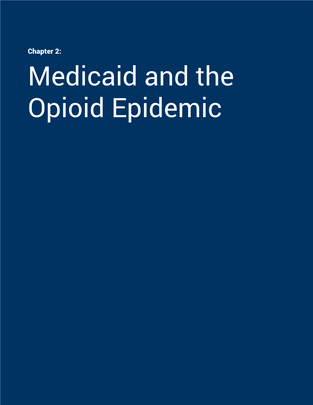 Medicaid and the Opioid Epidemic Chapter 2: Medicaid and the Opioid Epidemic