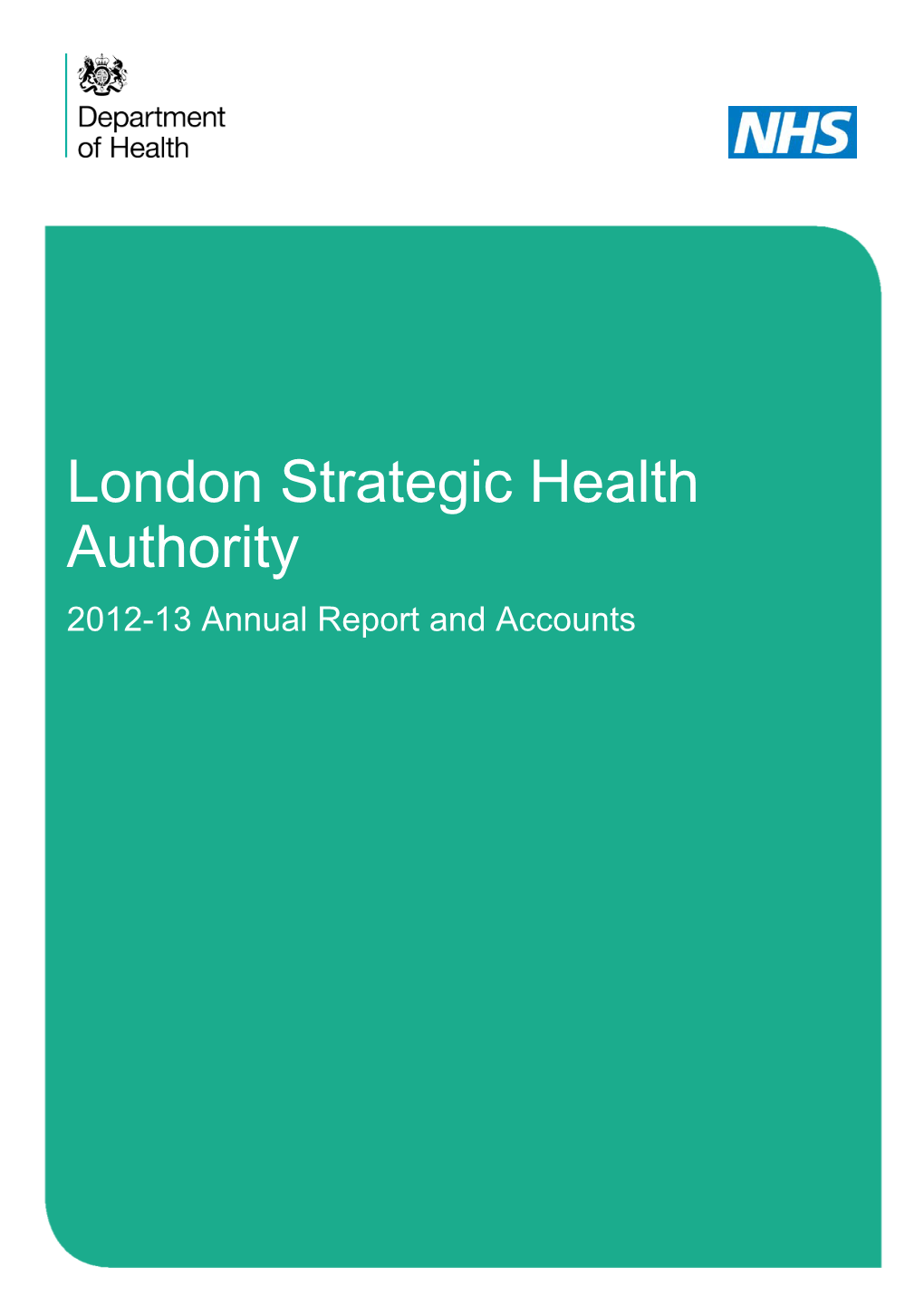 London Strategic Health Authority 2012-13 Annual Report and Accounts