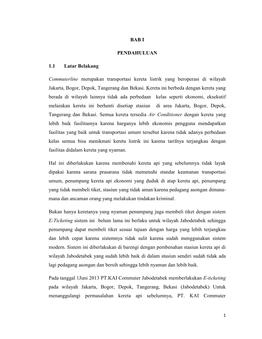 BAB I PENDAHULUAN 1.1 Latar Belakang Commuterline Merupakan Transportasi Kereta Listrik Yang Beroperasi Di Wilayah Jakarta