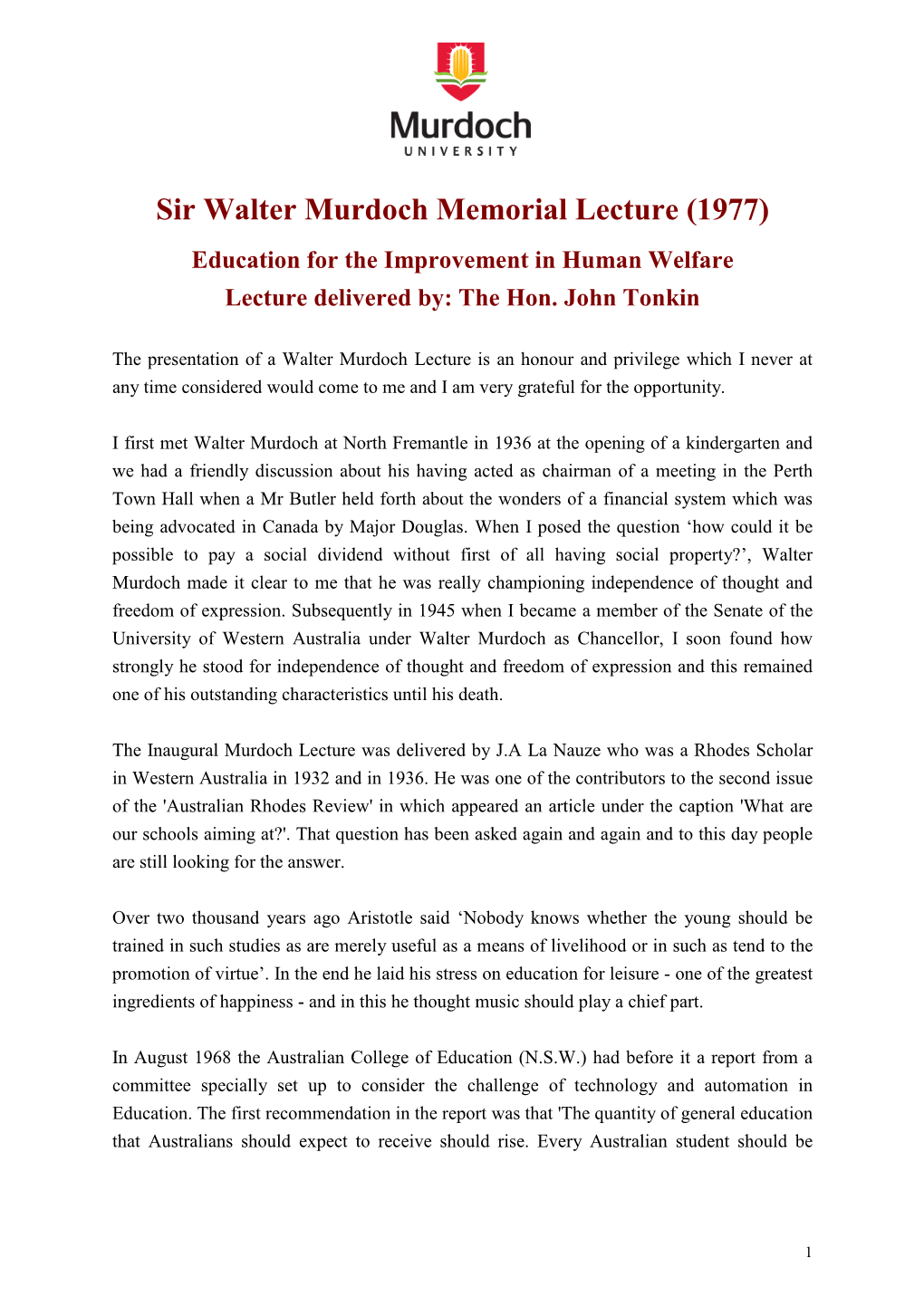 Sir Walter Murdoch Memorial Lecture (1977) Education for the Improvement in Human Welfare Lecture Delivered By: the Hon