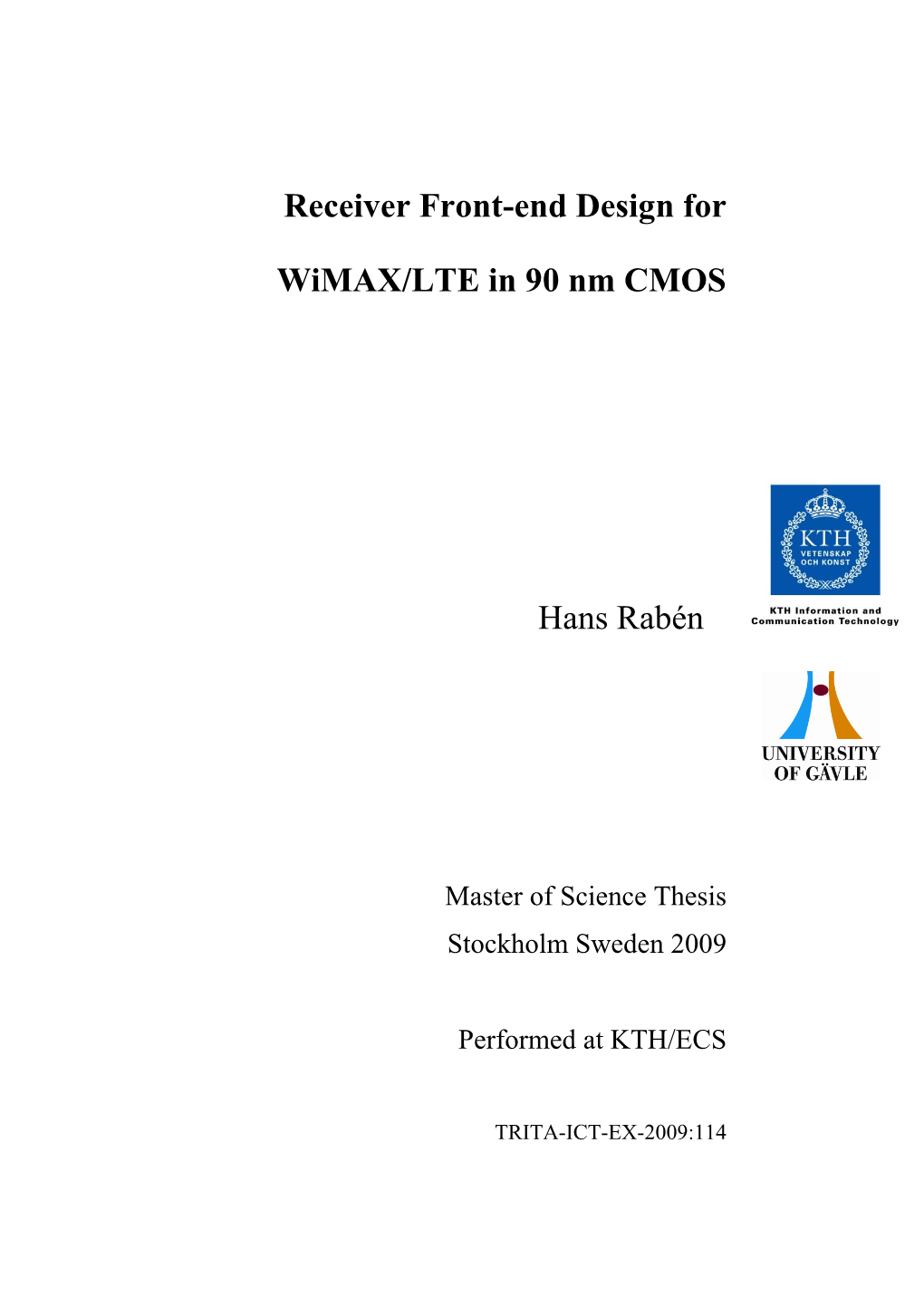 Receiver Front-End Design for Wimax/LTE in 90 Nm CMOS Hans Rabén