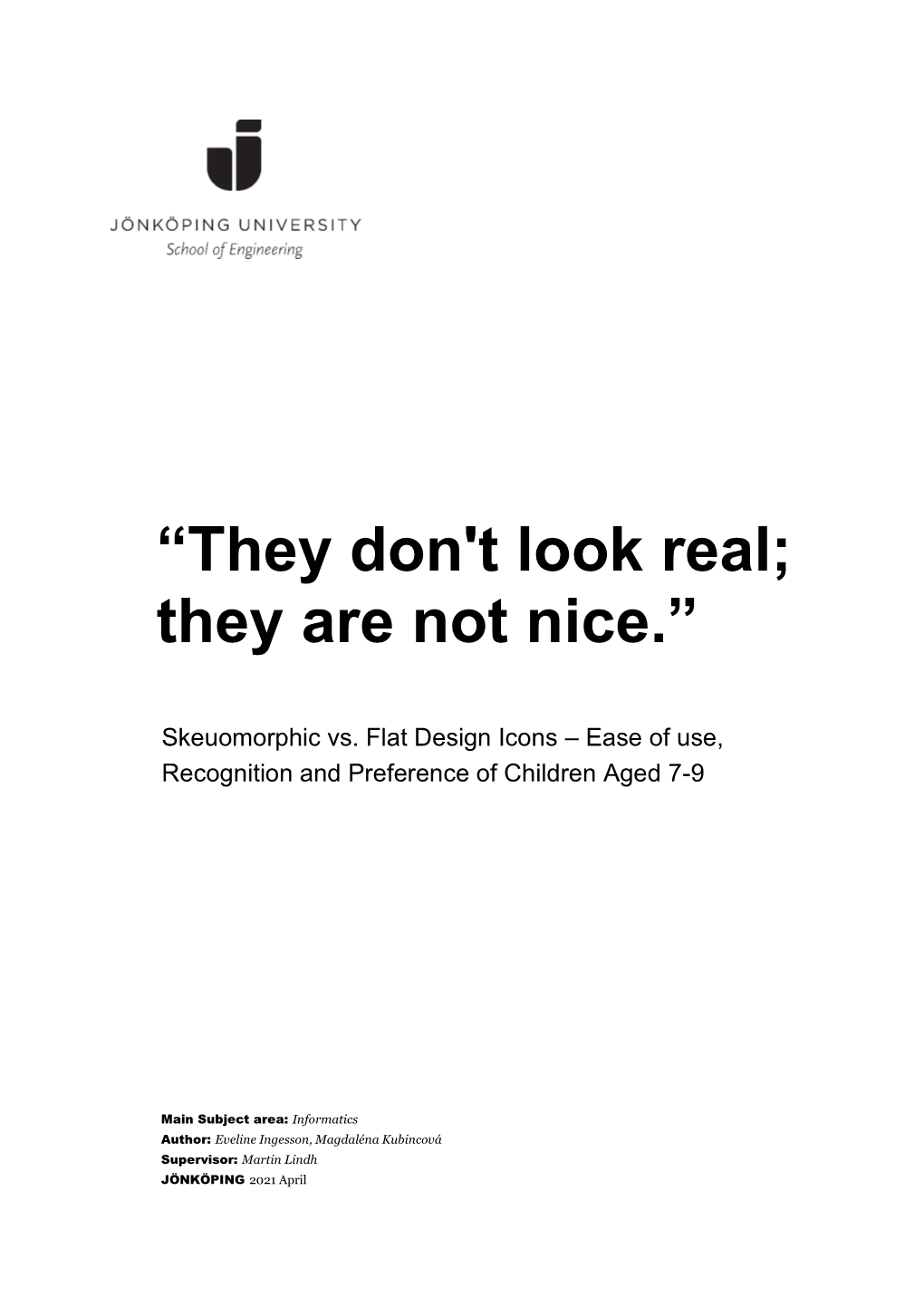 “They Don't Look Real; They Are Not Nice.”