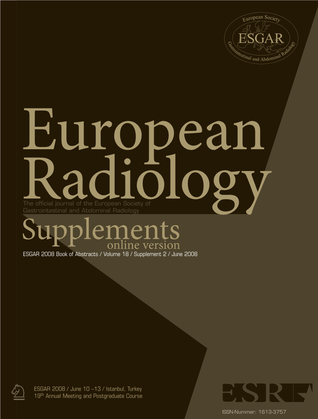 Supplementsonline Version ESGAR 2008 Book of Abstracts / Volume 18 / Supplement 2 / June 2008