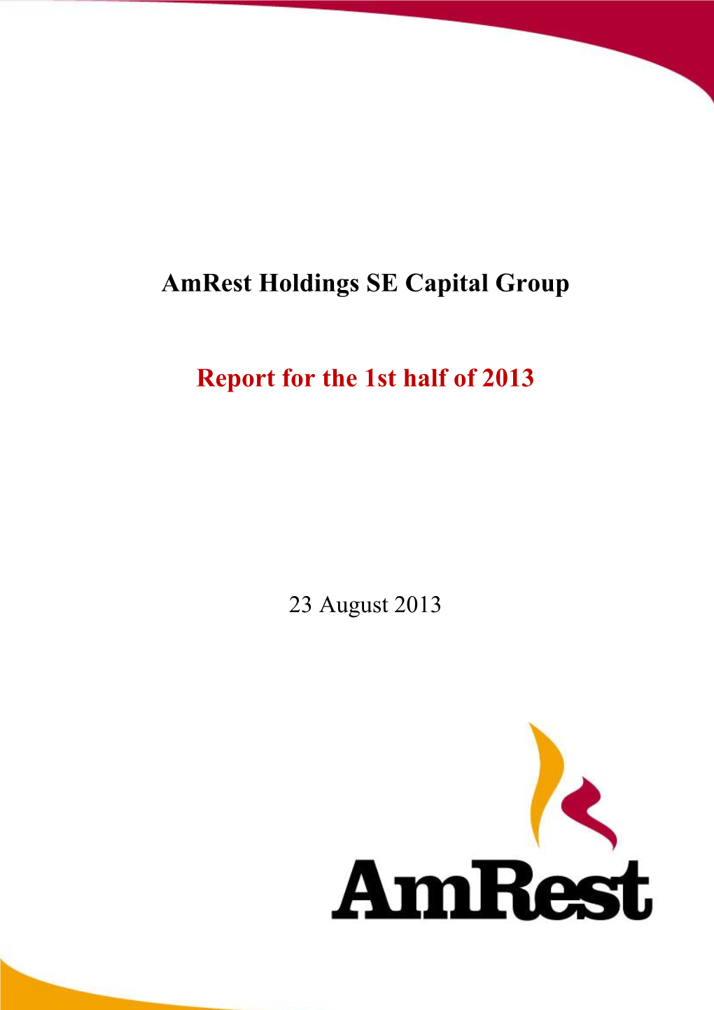 Amrest Holdings SE Capital Group Report for the 1St Half of 2013