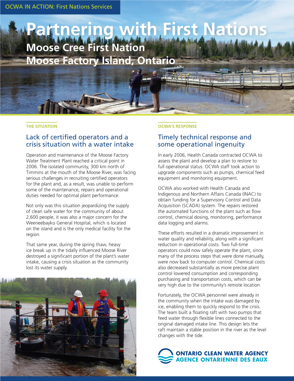 Partnering with First Nations Moose Cree First Nation Moose Factory Island, Ontario