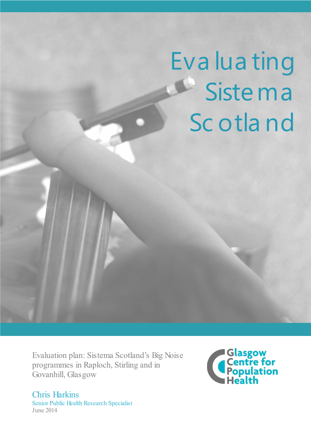 Evaluation Plan: Sistema Scotland's Big Noise Programmes in Raploch, Stirling and in Govanhill, Glasgow