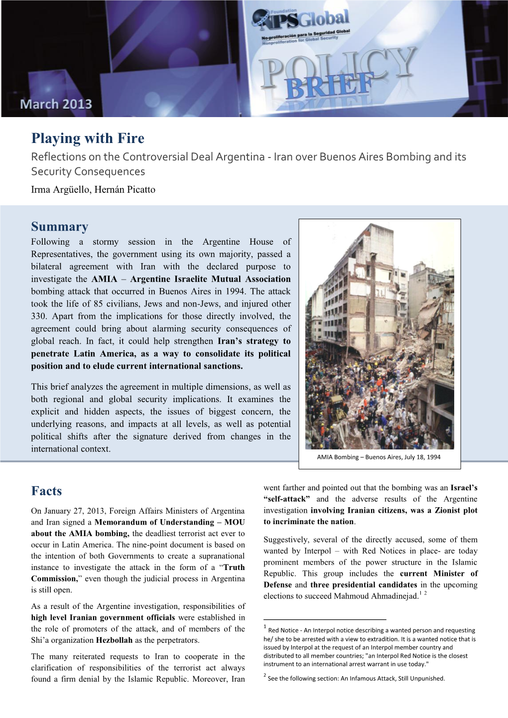 Playing with Fire Reflections on the Controversial Deal Argentina - Iran Over Buenos Aires Bombing and Its Security Consequences Irma Argüello, Hernán Picatto