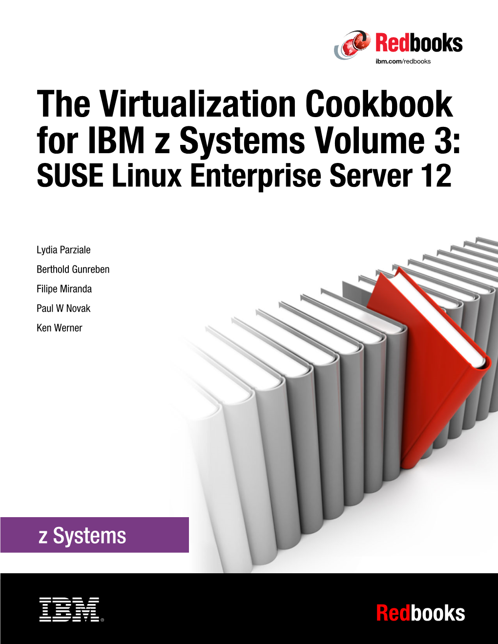 The Virtualization Cookbook for IBM Z System Volume 3: SUSE Linux Enterprise Server 12