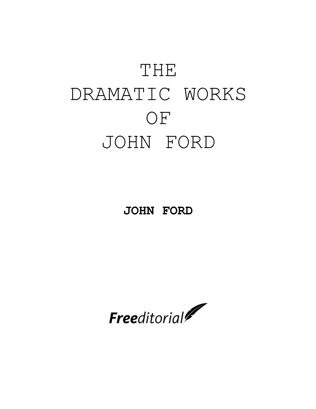 The Dramatic Works Ofjohn Ford