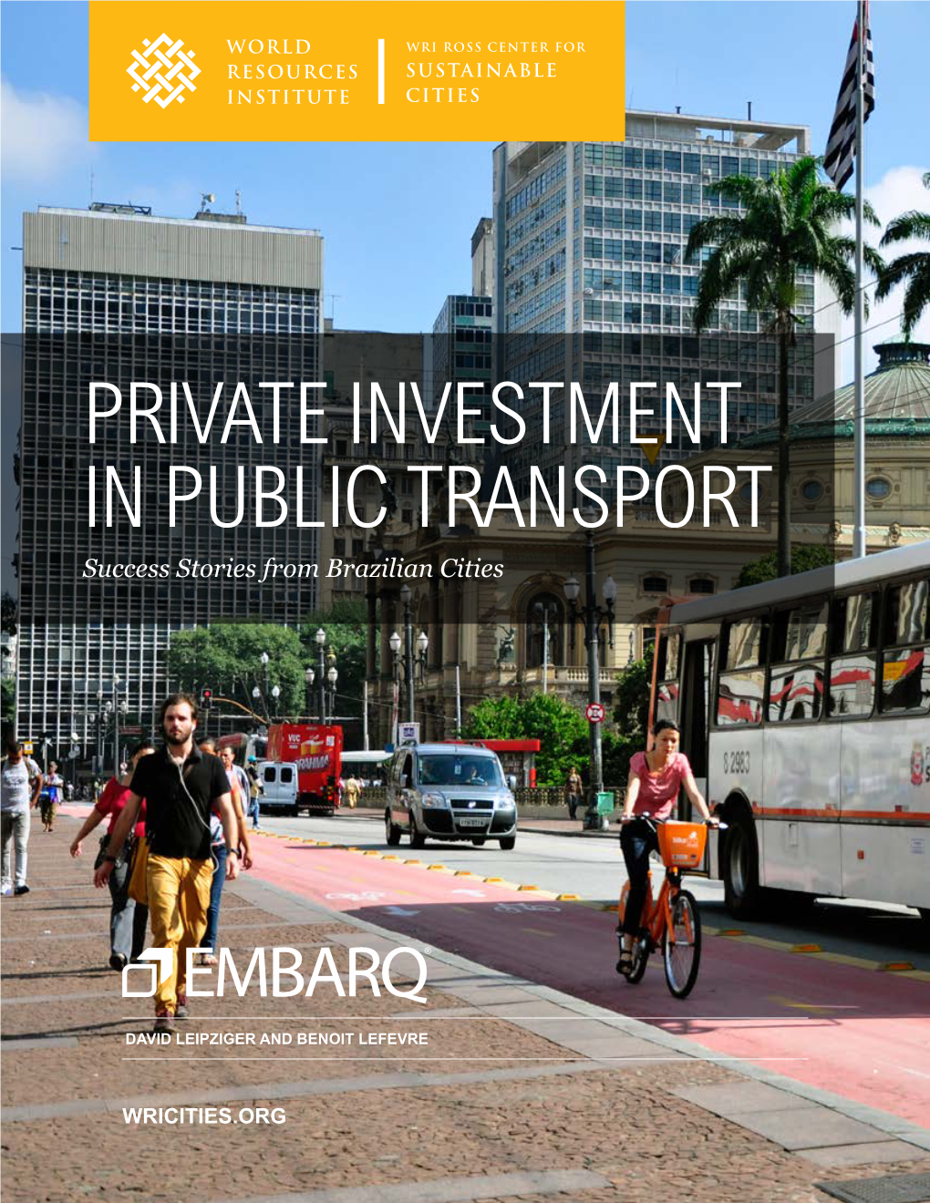 PRIVATE INVESTMENT in PUBLIC TRANSPORT Success Stories from Brazilian Cities