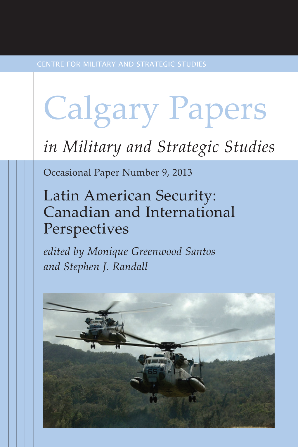 Latin American Security: Canadian and International Perspectives Edited by Monique Greenwood Santos and Stephen J