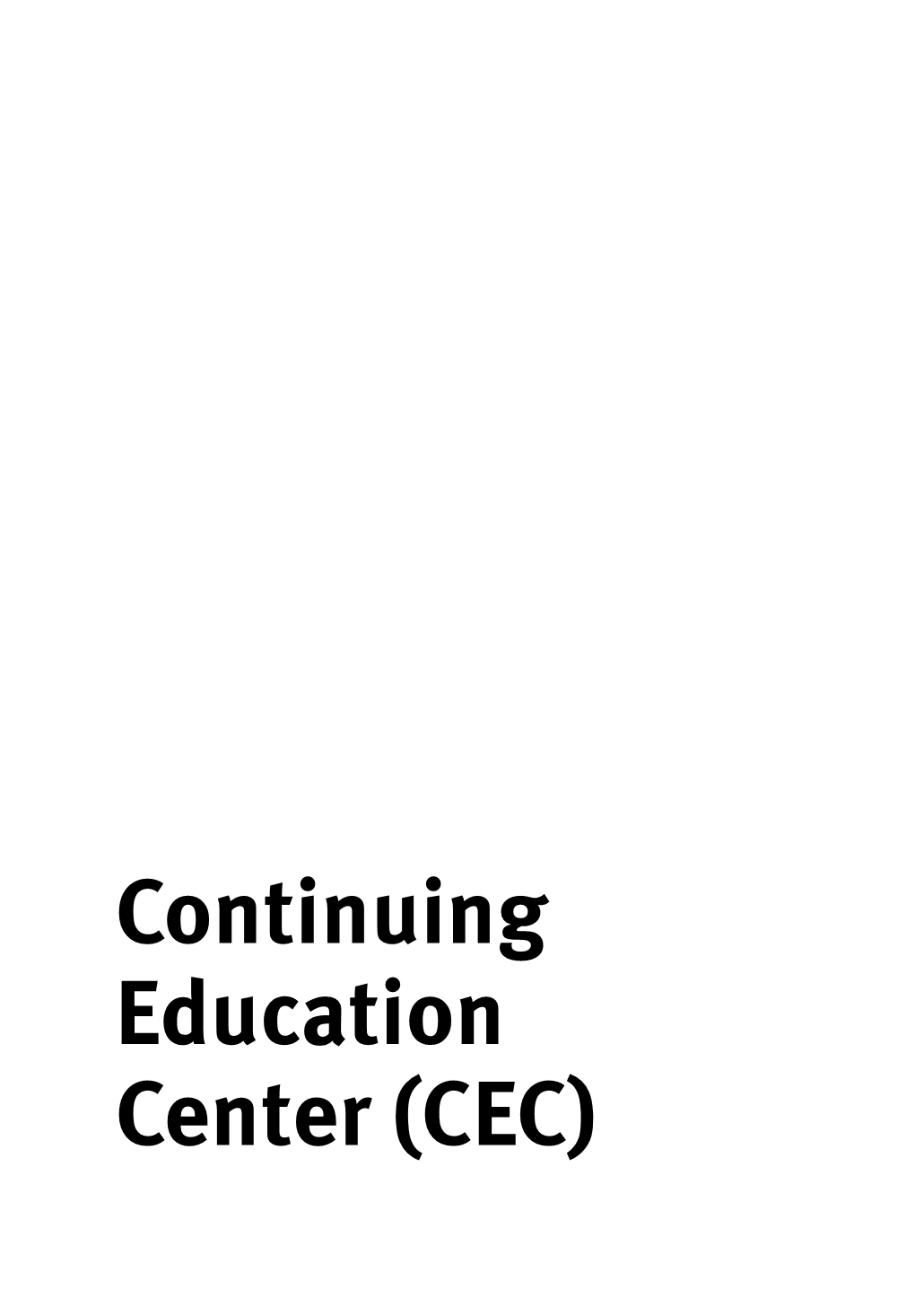 Continuing Education Center (CEC) 510 Continuing Education Center (CEC)