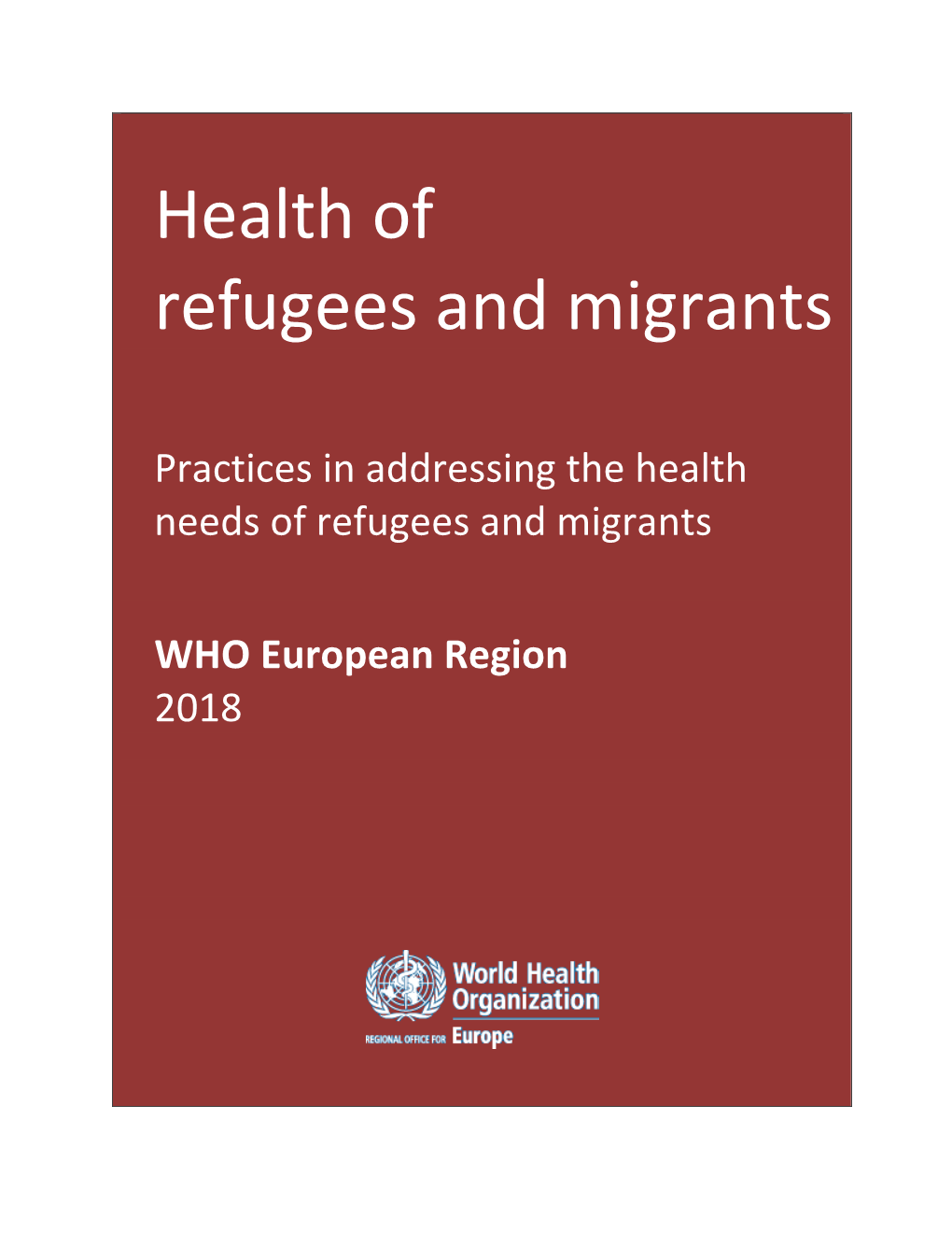 Practices in Addressing the Health Needs of Refugees and Migrants