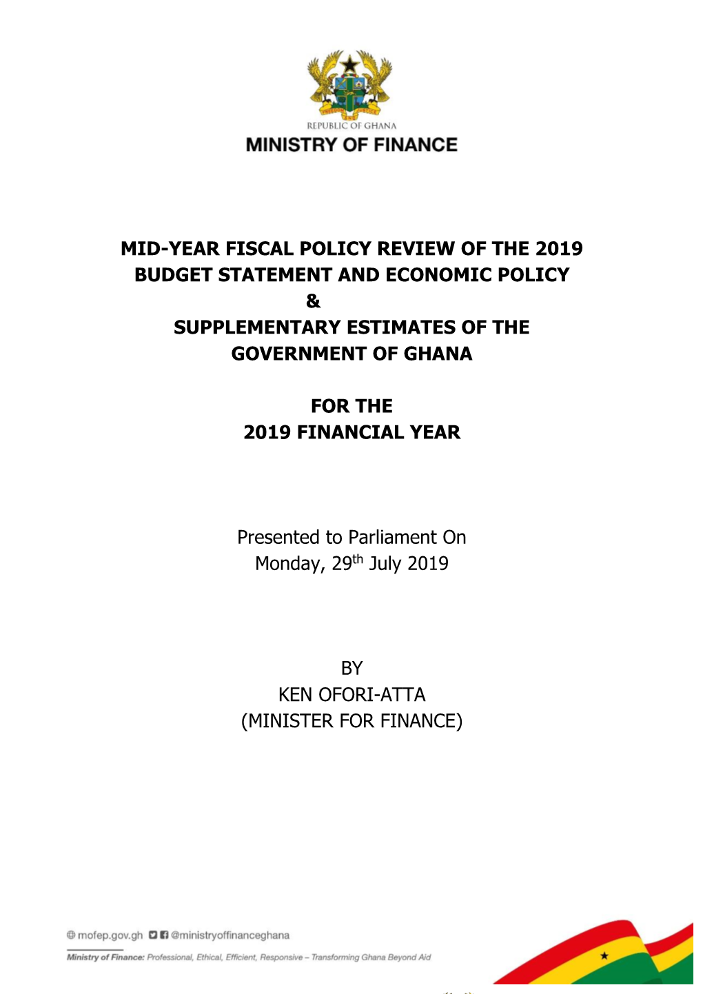 Mid-Year Fiscal Policy Review of the 2019 Budget Statement and Economic Policy & Supplementary Estimates of the Government of Ghana