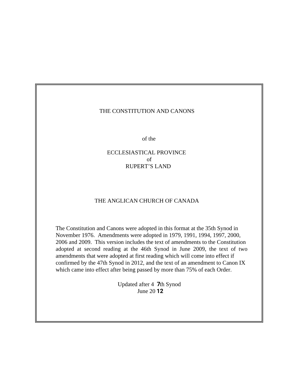 THE CONSTITUTION and CANONS of the ECCLESIASTICAL PROVINCE of RUPERT's LAND the ANGLICAN CHURCH of CANADA the Constitution