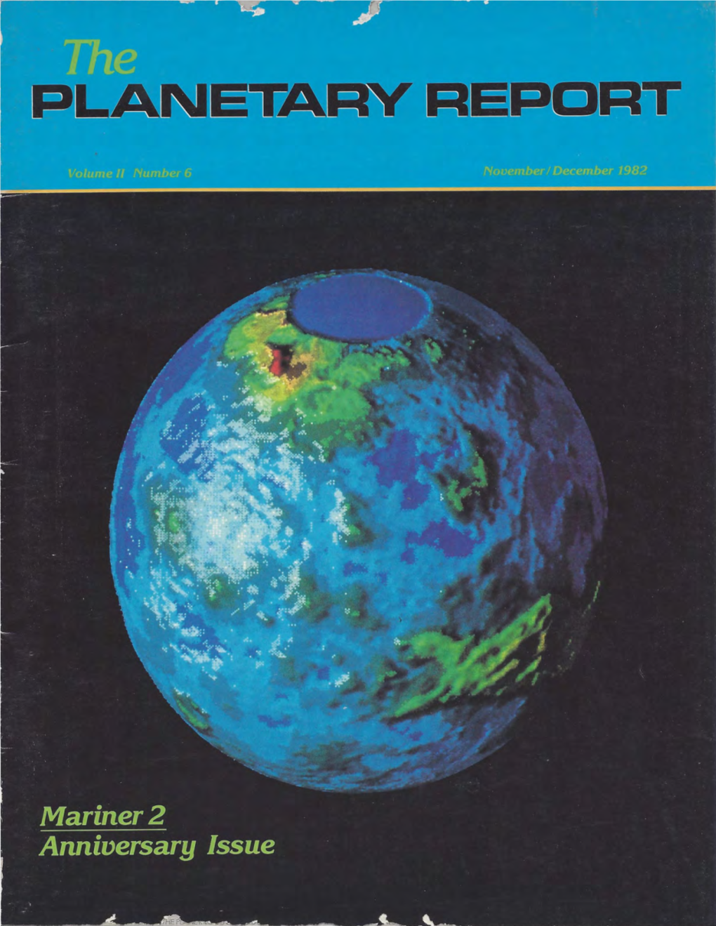 The Planetary Report Is Published Six Times Yearly G, Edward Danielson, Found the Comet on October 16, 1982, and Verified Their Observations on October 19