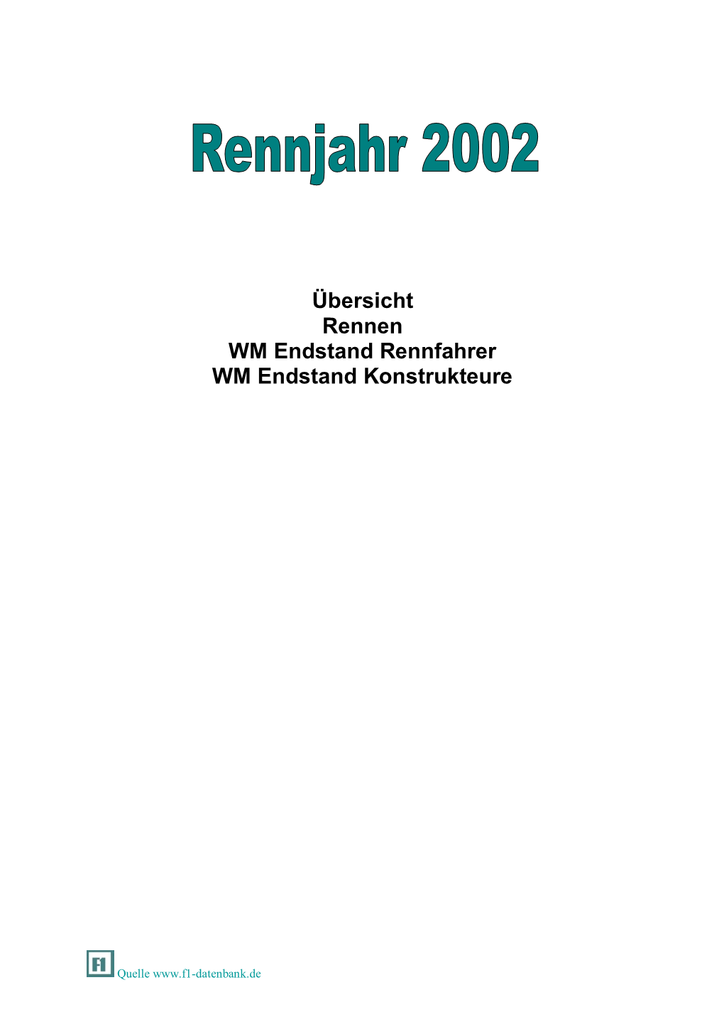 Übersicht Rennen WM Endstand Rennfahrer WM Endstand Konstrukteure