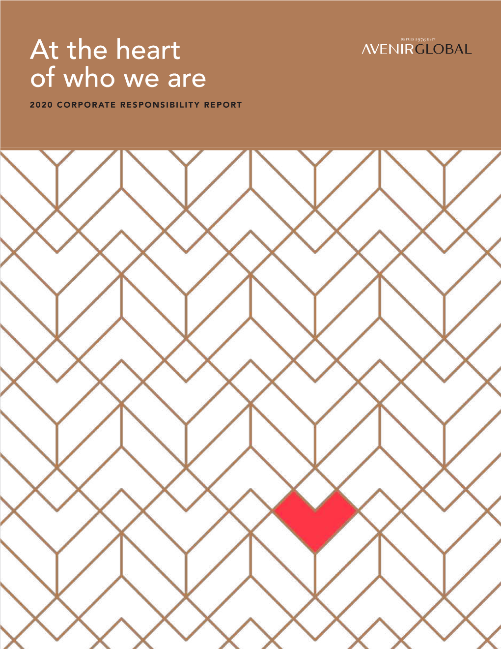 At the Heart of Who We Are 2020 CORPORATE RESPONSIBILITY REPORT 2020 Was a Difficult Year for Everyone