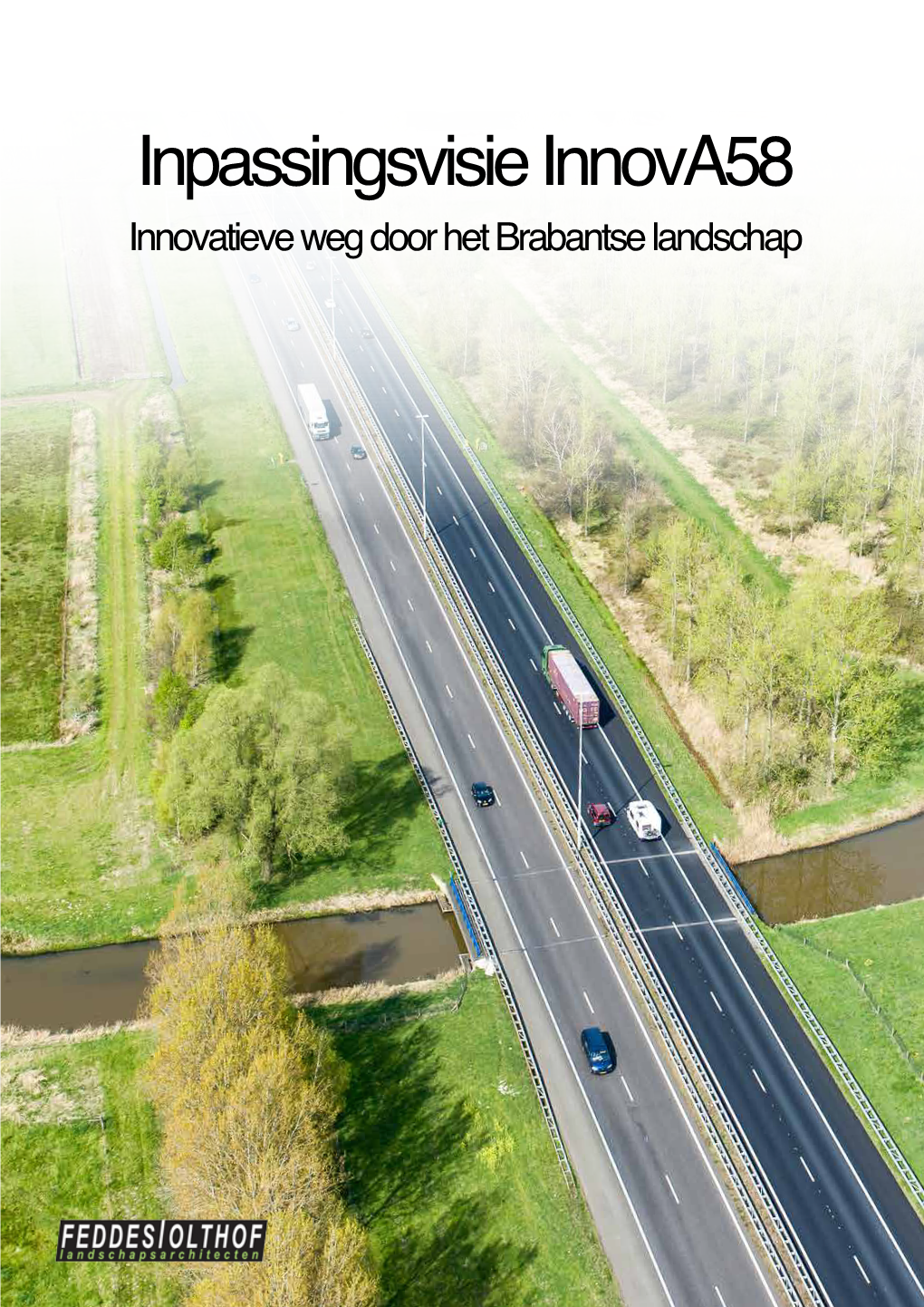 Inpassingsvisie Innova58 Innovatieve Weg Door Het Brabantse Landschap Inpassingsvisie Innova58 Innovatieve Weg Door Het Brabantse Landschap