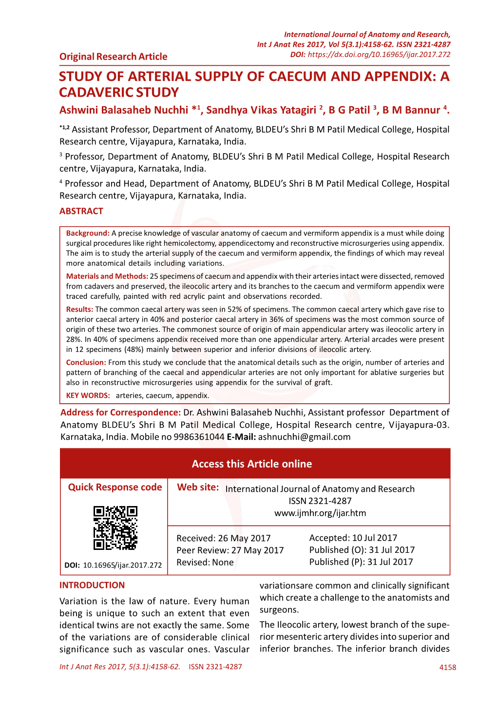 STUDY of ARTERIAL SUPPLY of CAECUM and APPENDIX: a CADAVERIC STUDY Ashwini Balasaheb Nuchhi *1, Sandhya Vikas Yatagiri 2, B G Patil 3, B M Bannur 4