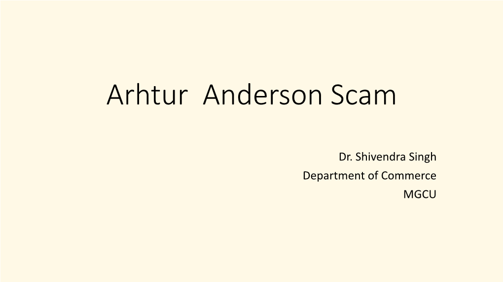 Arhtur Anderson Scam by Dr. Shivendra Singh