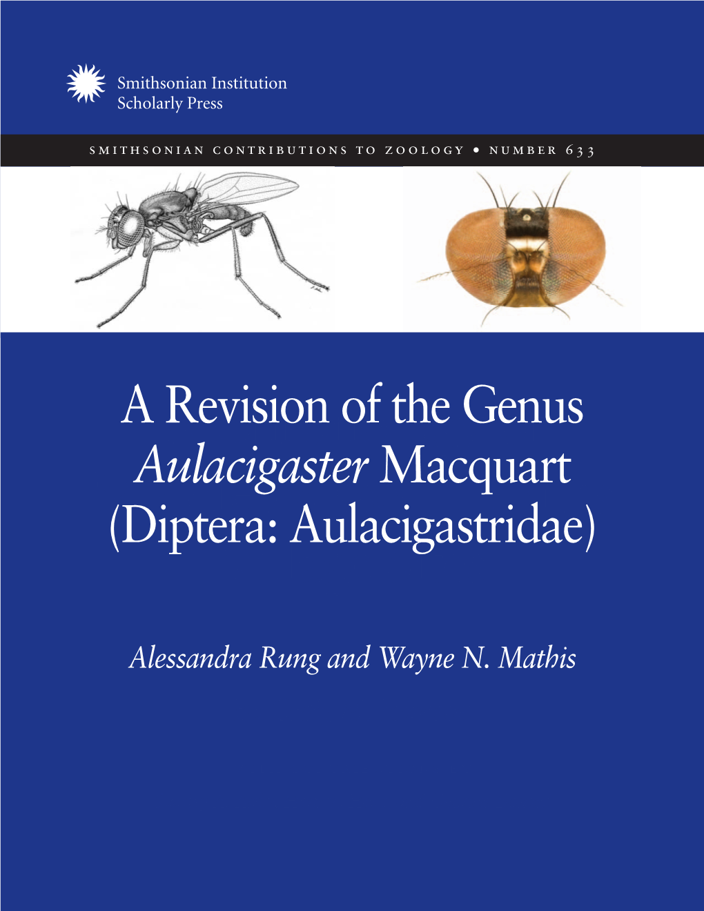 A Revision of the Genus Aulacigaster Macquart (Diptera: Aulacigastridae)