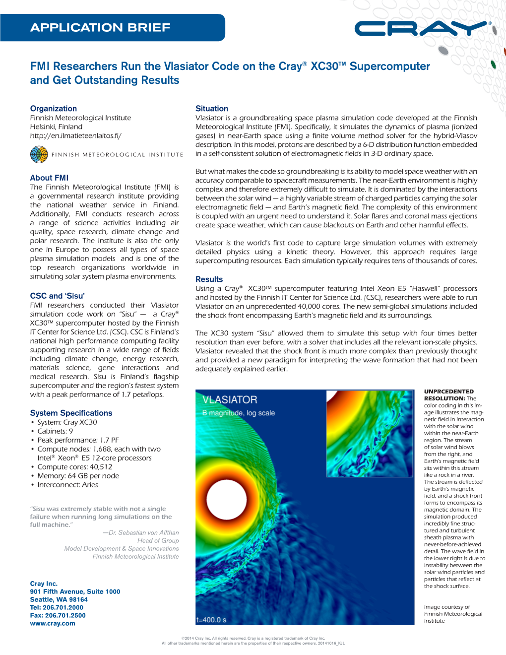 APPLICATION BRIEF FMI Researchers Run the Vlasiator Code on the Cray® XC30™ Supercomputer and Get Outstanding Results