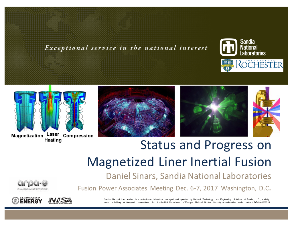 Status and Progress on Magnetized Liner Inertial Fusion Daniel Sinars, Sandia National Laboratories Fusion Power Associates Meeting Dec