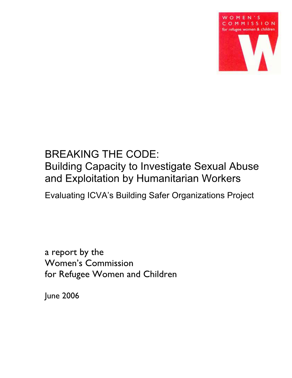 Building Capacity to Investigate Sexual Abuse and Exploitation by Humanitarian Workers Evaluating ICVA’S Building Safer Organizations Project