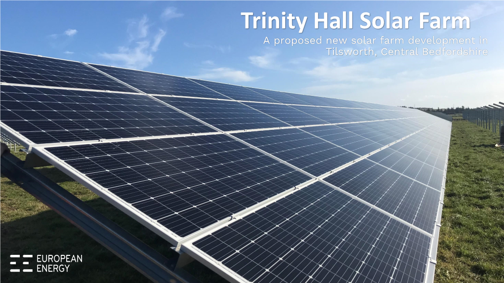 Trinity Hall Solar Farm a Proposed New Solar Farm Development in Tilsworth, Central Bedfordshire Who Are We?