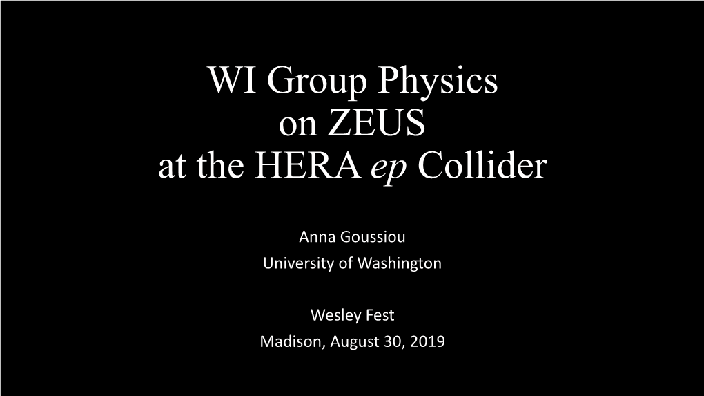 WI Group Physics on ZEUS at the HERA Ep Collider