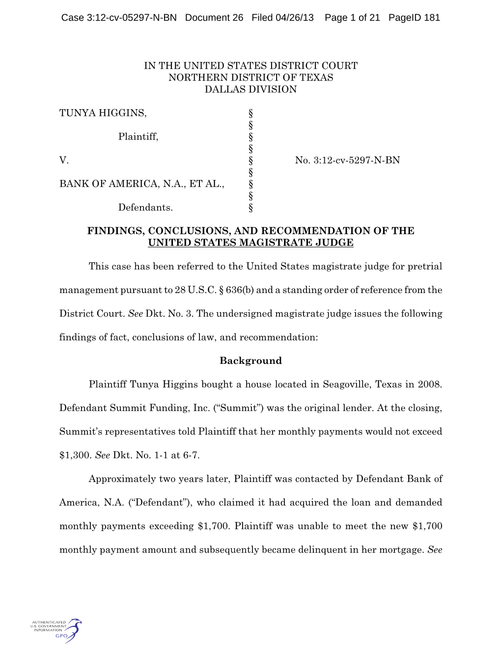 IN the UNITED STATES DISTRICT COURT NORTHERN DISTRICT of TEXAS DALLAS DIVISION TUNYA HIGGINS, § § Plaintiff, § § V. § No. 3