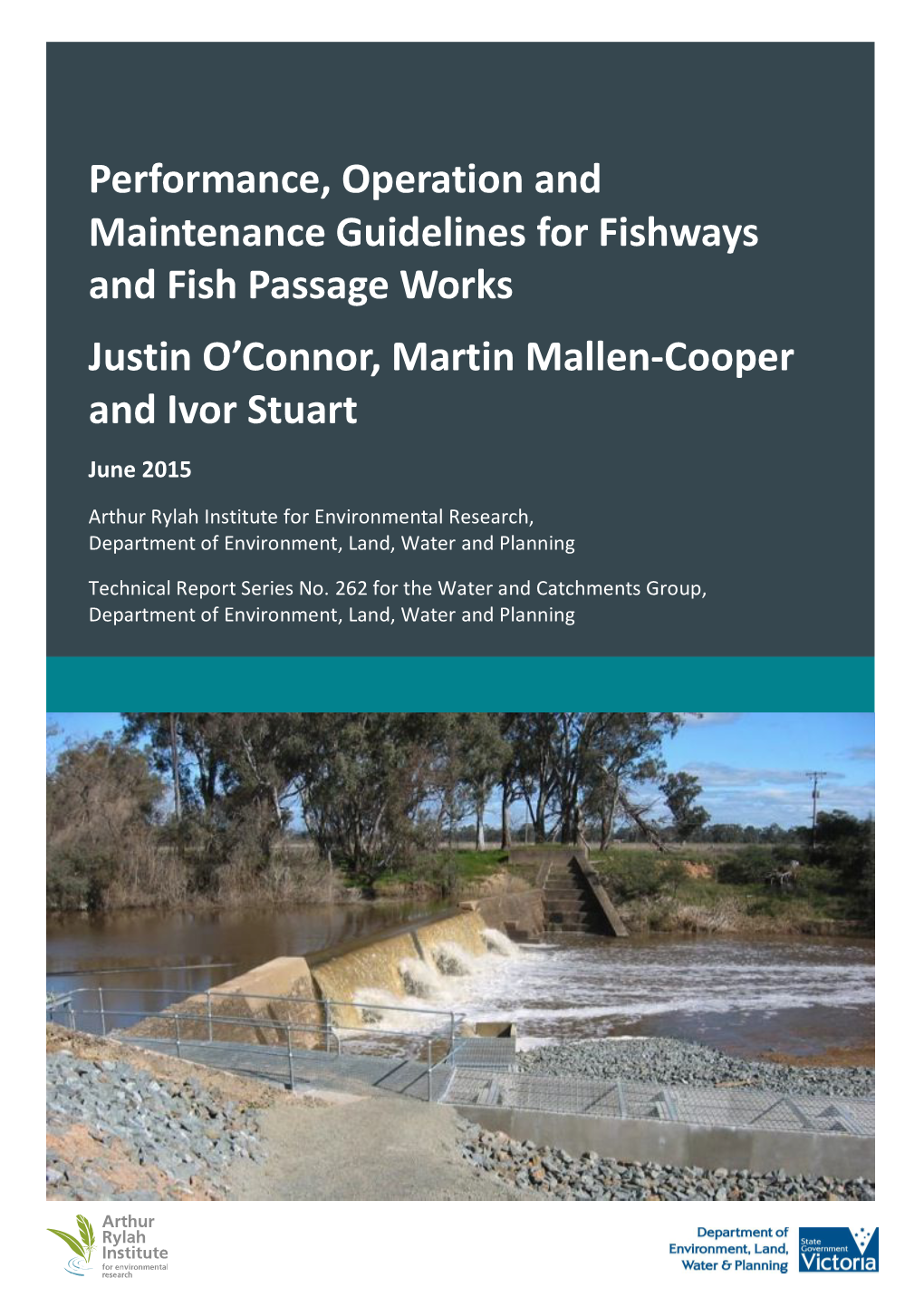 Performance, Operation and Maintenance Guidelines for Fishways and Fish Passage Works Justin O'connor, Martin Mallen-Cooper An