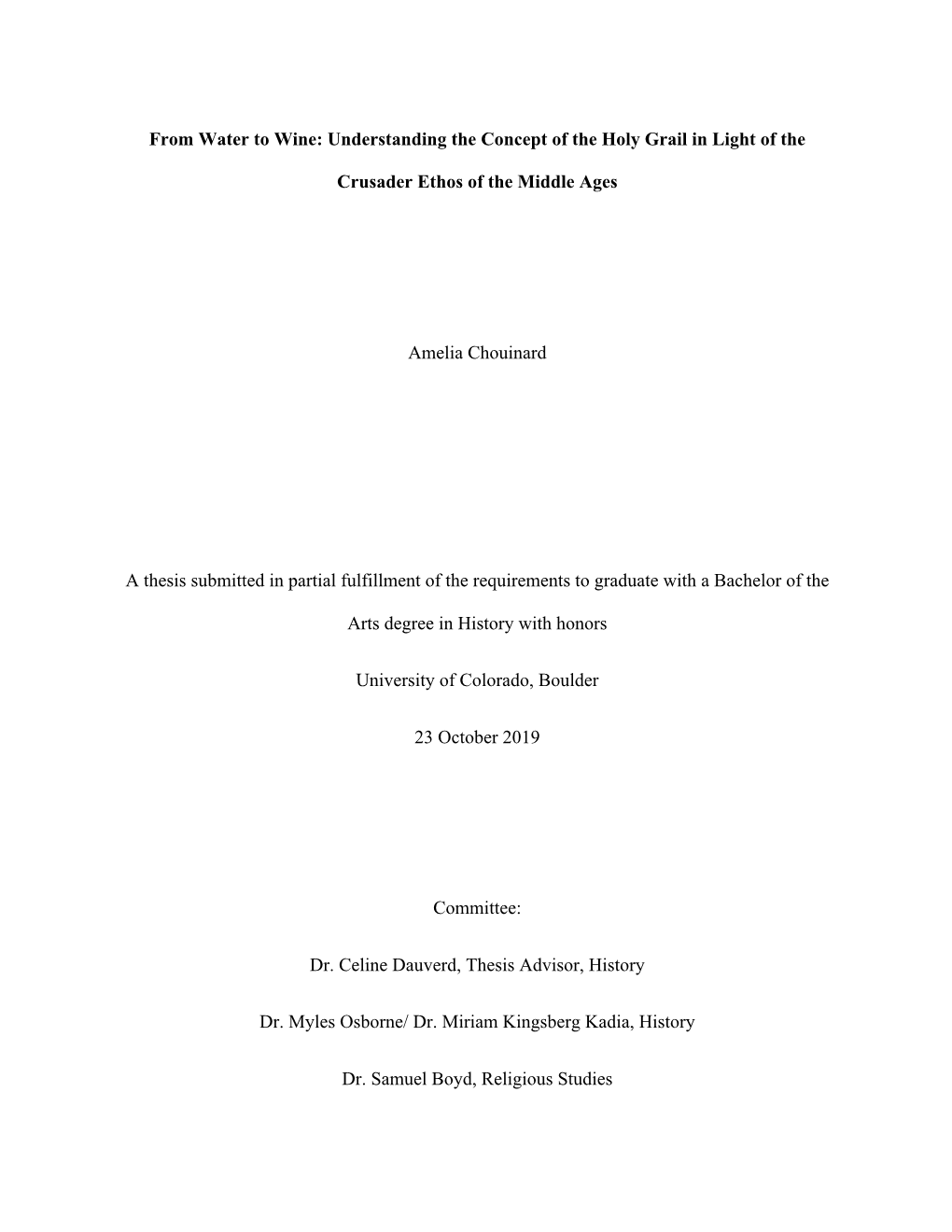 From Water to Wine: Understanding the Concept of the Holy Grail in Light of the Crusader Ethos of the Middle Ages Amelia Chouina