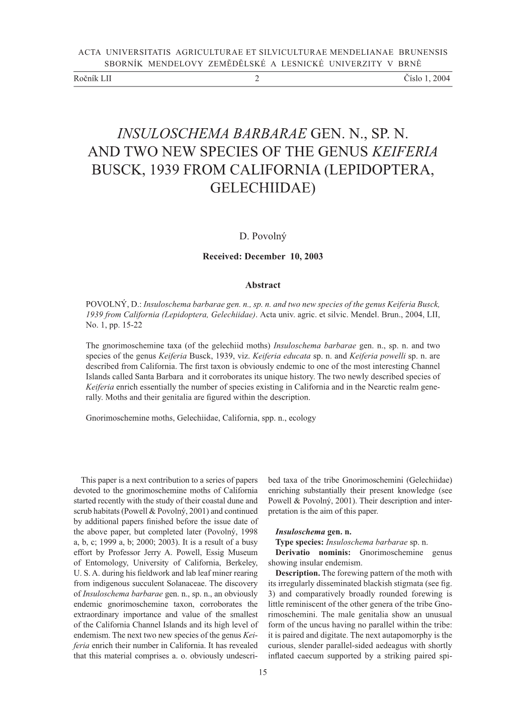 Insuloschema Barbarae Gen. N., Sp. N. and Two New Species of the Genus Keiferia Busck, 1939 from California (Lepidoptera, Gelechiidae)