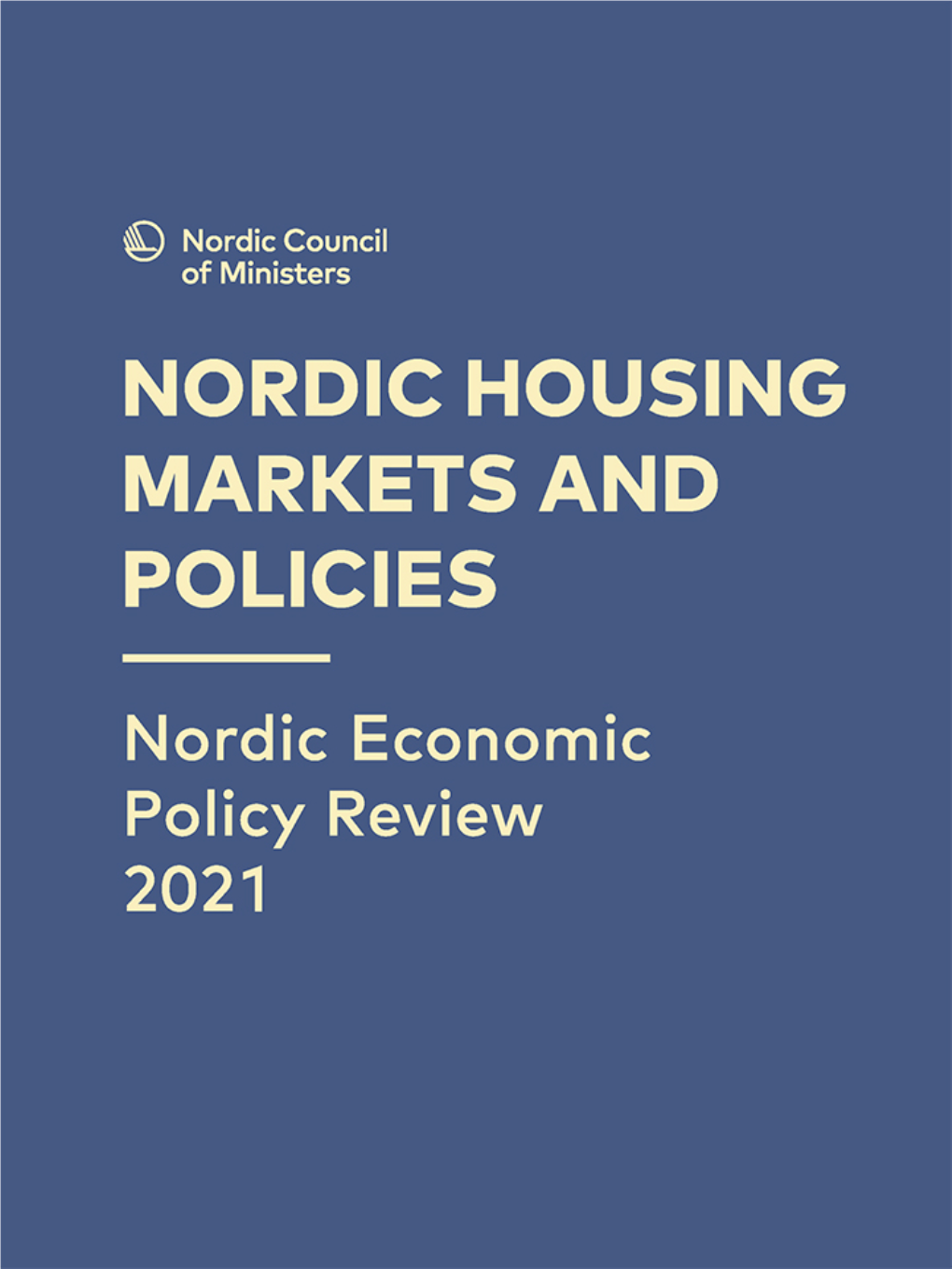 NORDIC HOUSING MARKETS and POLICIES: Nordic Economic Policy Review 2021