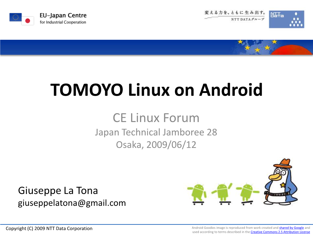 TOMOYO Linux on Android CE Linux Forum Japan Technical Jamboree 28 Osaka, 2009/06/12