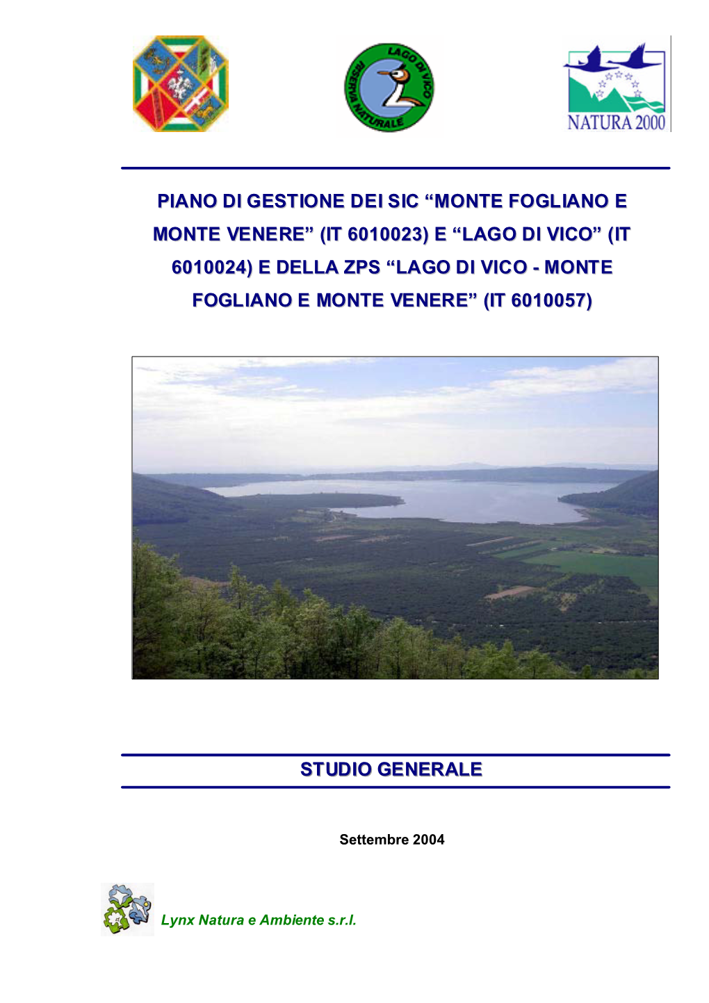 “Monte Fogliano E Monte Venere” (It 6010023) E “Lago Di Vico” (It 6010024) E Della Zps “Lago Di Vico - Monte Fogliano E Monte Venere” (It 6010057)