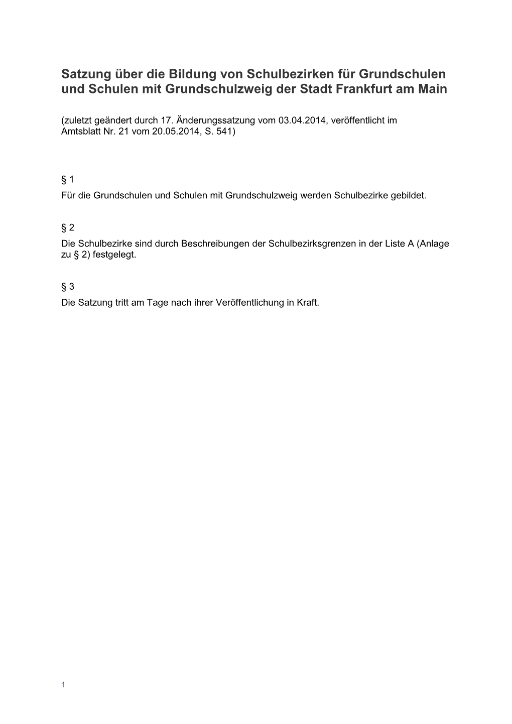 Satzung Über Die Bildung Von Schulbezirken Für Grundschulen Und Schulen Mit Grundschulzweig Der Stadt Frankfurt Am Main