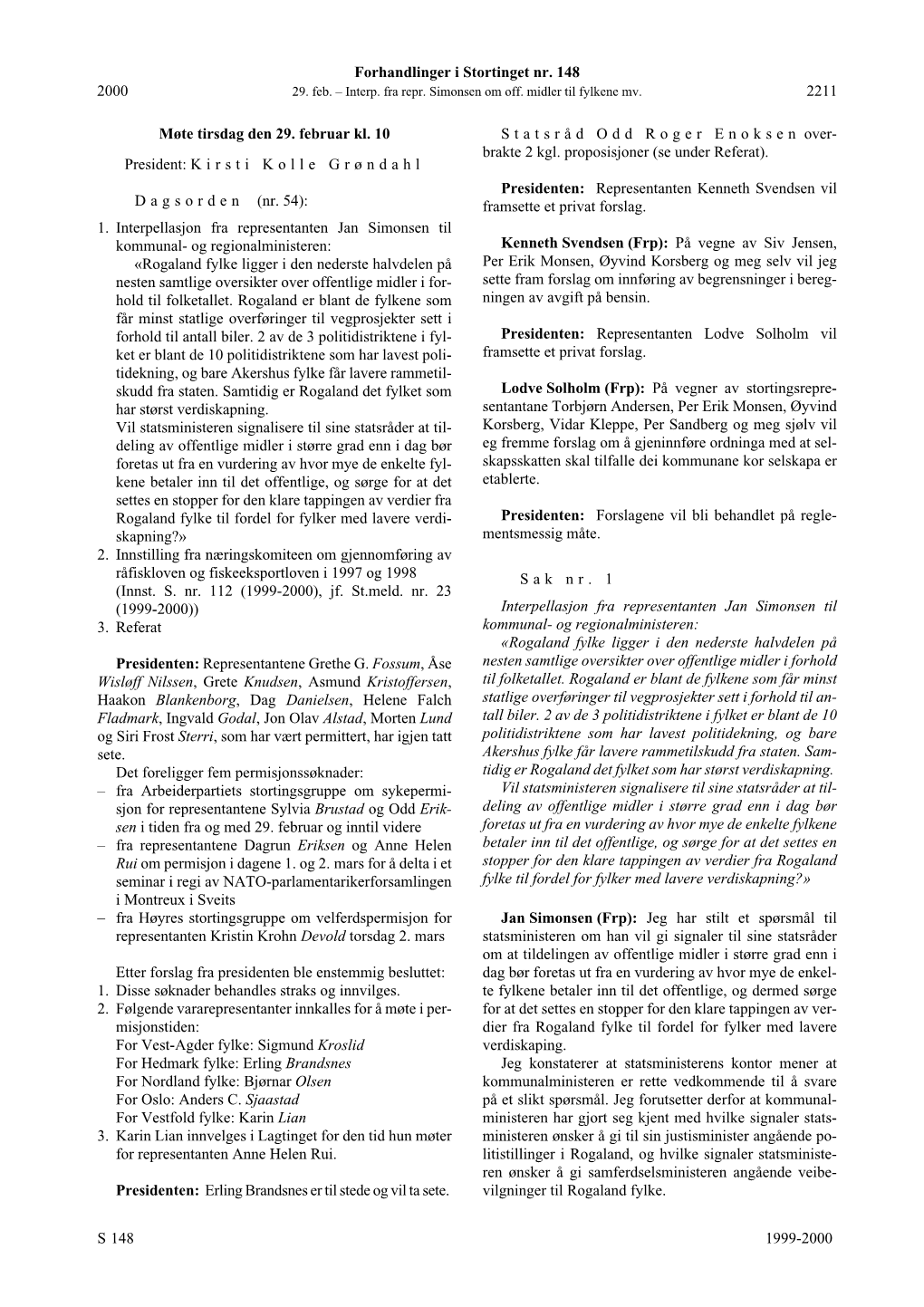 Forhandlinger I Stortinget Nr. 148 S 1999-2000 2000 2211 Møte Tirsdag Den 29. Februar Kl. 10 President