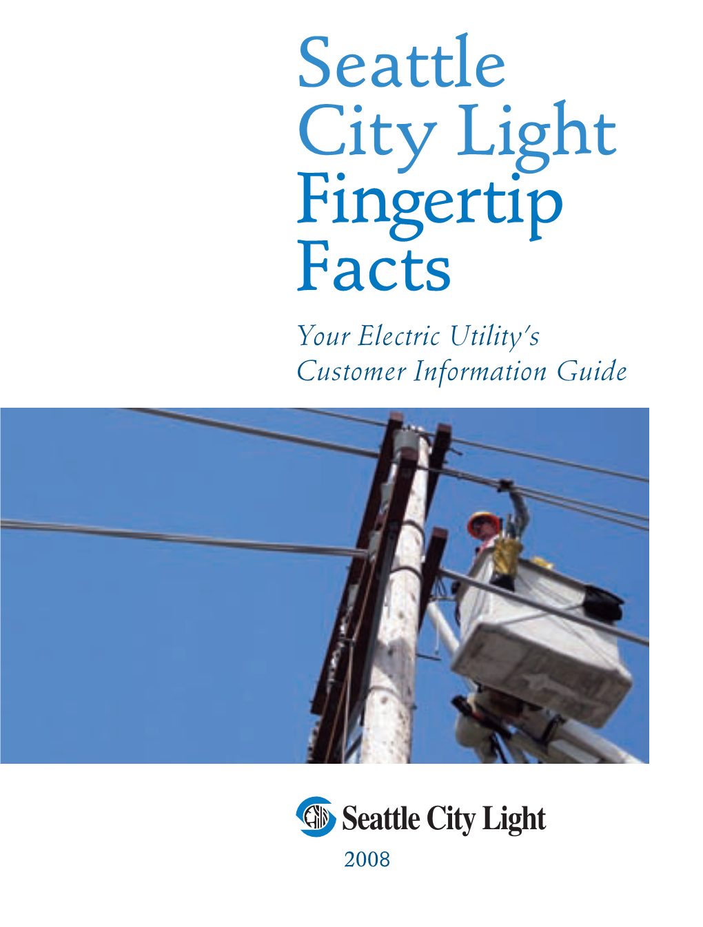 Seattle City Light Fingertip Facts Your Electric Utility’S Customer Information Guide